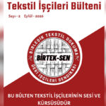 BİRTEK-SEN Tekstil İşçilerinin 2. sayısı, Patronlara Milyarlarca Destek ve İşçilere