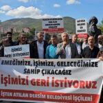 Dersim’de Kayyım Mağduru İşçilerden Çağrı: İşe İade Kararı Uygulansın