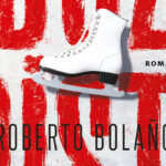 Roberto Bolaño’nun Buz Pisti Romanı Okurla Buluştu