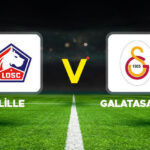 CANLI İZLE || Lille – Galatasaray maçı ne zaman saat kaçta hangi kanalda?