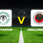 KONYASPOR vs  GENÇLERBIRLIĞI maçı