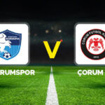 Erzurumspor – Çorum FK maçı ne zaman, hangi kanalda, saat kaçta?