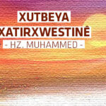 Xutbeya Weda’ê – Bi wergera Mele Huseyn Êsî