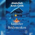 Bir şarkının götürdüğü yere: Kimseler Beklemezken