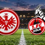 Eintracht Frankfurt-Köln maçı saat kaçta ve hangi kanalda?