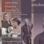 Balıkesir Yolculuğunda Edebiyatın İzinde: Melih Yıldız’ın ‘Onların İstanbul’u’