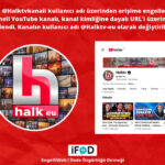Halk TV’nin YouTube Kanalına İkinci Darbe: ID Bazlı Erişim Engeli!
