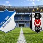 Hoffenheim-Beşiktaş maçı hangi kanalda yayınlanacak, saat kaçta?