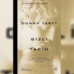 Pulitzer Ödüllü Donna Tartt’ın Kült Eseri ‘Gizli Tarih’ Sonunda Türkçede