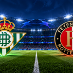 Real Betis – Feyenoord Maçı Ne Zaman, Saat Kaçta, Hangi Kanalda? Muhtemel 11’ler