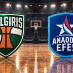 Zalgiris Kaunas-Anadolu Efes maçı saat kaçta ve hangi kanalda?